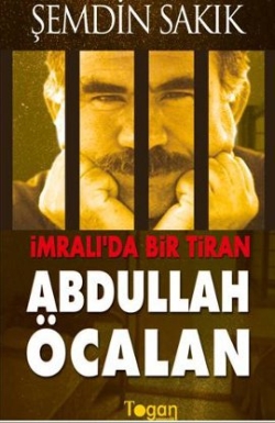 İmralı'da Bir Tiran: <br /> Abdullah Öcalan