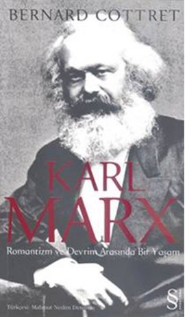 Karl Marx <br /> Romantizm ve Devrim <br /> Arasında Bir Yaşam