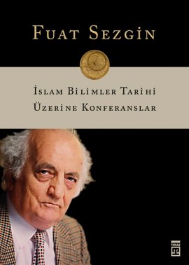 İslam Bilimler Tarihi Üzerine Konferanslar