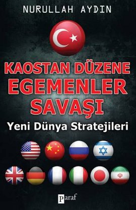 
Kaostan Düzene Egemenler Savaşı - Yeni Dünya Stratejileri
