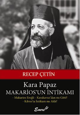 Kara Papaz Makarios'un İntikamı