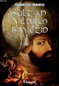 Sultan Yıldırım Bayezid<br />(Tarihi Roman)