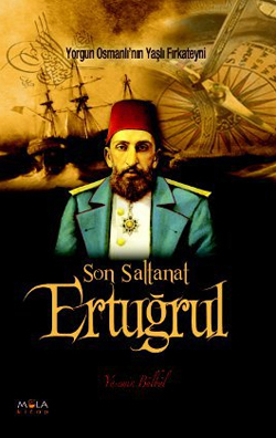 Son Saltanat Ertuğrul<br /> Ertuğrul Fırkateynine Ne Oldu?