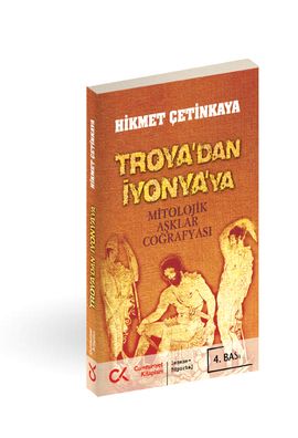 Troya'dan İyonya'ya - Mitolojik Aşklar Coğrafyası