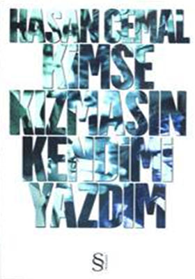 Kimse Kızmasın Kendimi Yazdım<br /> (Kendi Siyasal Geçmişimle Hesaplaşma)