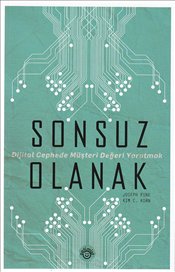 
Sonsuz Olanak - Dijital Cephede Müşteri Değeri Yaratmak
