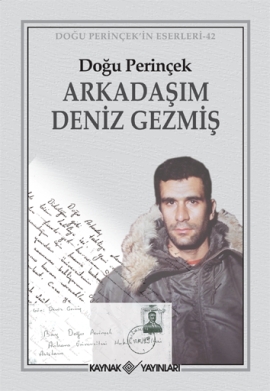 Arkadaşım <br />Deniz Gezmiş <br />Ateşi 40 Yıldır Yanıyor