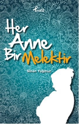 Her Anne Bir Melektir <br /> Ağlarsa Anam Ağlar, Gerisi Yalan Ağlar)