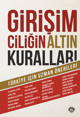 Girişimciliğin Altın Kuralları - Türkiye İçin Uzman Önerileri