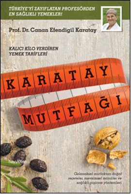 Karatay Mutfağı <br />Kalıcı Kilo Verdiren Yemek Tarifleri