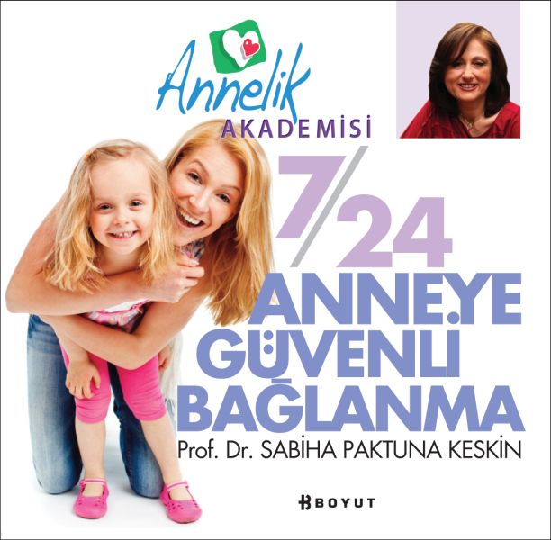 7/24 Anneye Güvenli Bağlanma