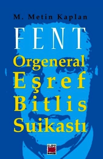 Fent - Orgeneral Eşref Bitlis Suikastı