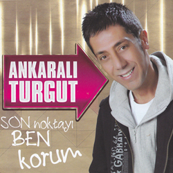 Son Noktayı Ben Korum<br /> Ankaralı Turgut