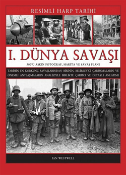 1. Dünya Savaşı - Resimli Harp Tarihi