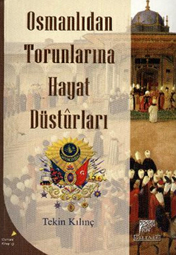 Osmanlıdan Torunlarına Hayat Düsturları