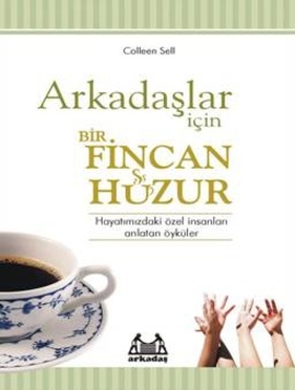 Arkadaşlar İçin Bir Fincan Huzur