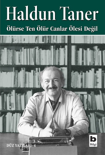 Ölürsen Ten Ölür <br /> Canlar Ölesi Değil