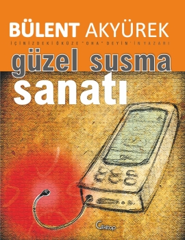 Güzel Susma Sanatı