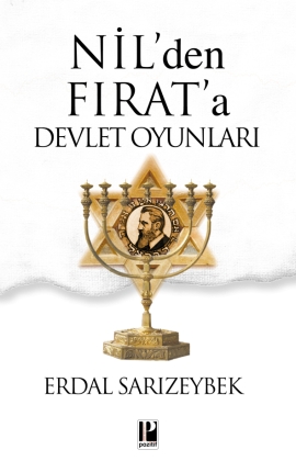 Nil'den Fırat'a Devlet Oyunları