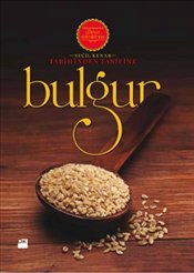 Bulgur : Tarihinden Tarifine