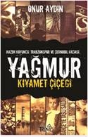 Yağmur <br />Kıyamet Çiçeği