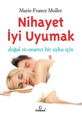 Nihayet İyi Uyumak - Doğal ve Onarıcı Bir Uyku İçin