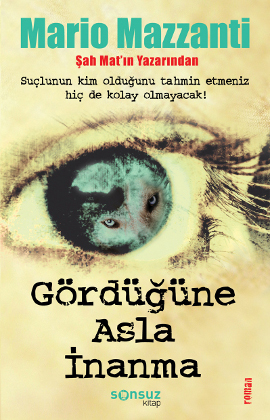 Gördüğüne Asla İnanma