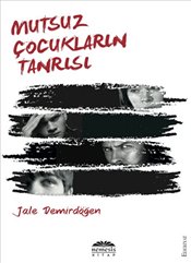 Mutsuz Çocukların Tanrısı