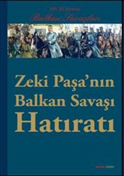 Zeki Paşa'nın Balkan Savaşı Hatıratı