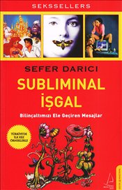 Subliminal İşgal<br />Bilinçaltımızı <br />Ele Geçiren Mesajlar