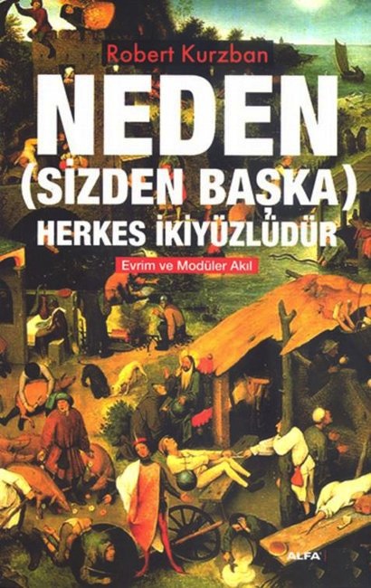 Neden (Sizden Başka) Herkes İkiyüzlüdür?