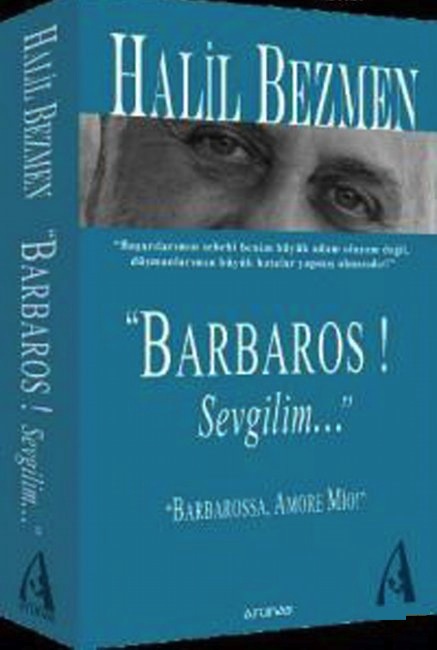 Barbaros! Sevgilim...