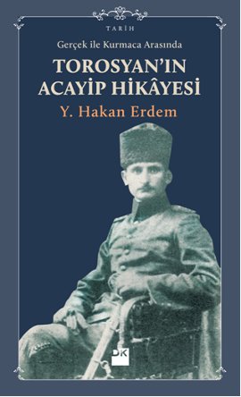 
Torosyan'ın Acayip Hikayesi - Gerçek ile Kurmaca Arasında
