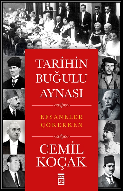 Tarihin Buğulu Aynası <br />Efsaneler Çökerken