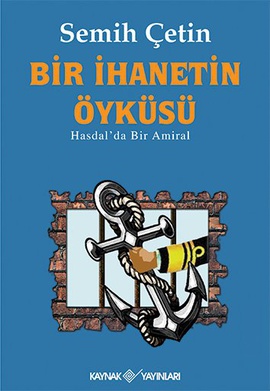 Bir İhanetin Öyküsü <br />Hasdal'da Bir Amiral