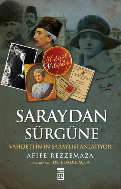 Saraydan Sürgüne - Vahdettin'in Saraylısı Anlatıyor