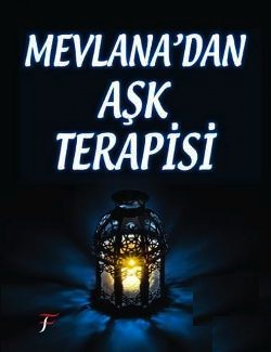 Mevlana'dan Aşk Terapisi