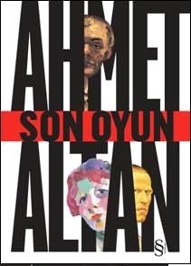 Son Oyun<br />(Ahmet Altan'ın çok Satan Kitabı)