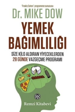 Yemek Bağımlılığı <br />Size Kilo Aldıran Yiyeceklerden  <br />28 Günde Vazgeçme Programı