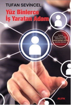 Yüz Binlerce İş Yaratan Adam