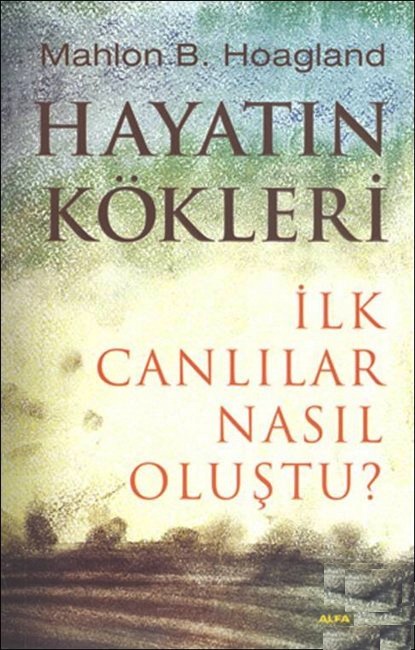 Hayatın Kökleri - İlk Canlılar Nasıl Oluştu?