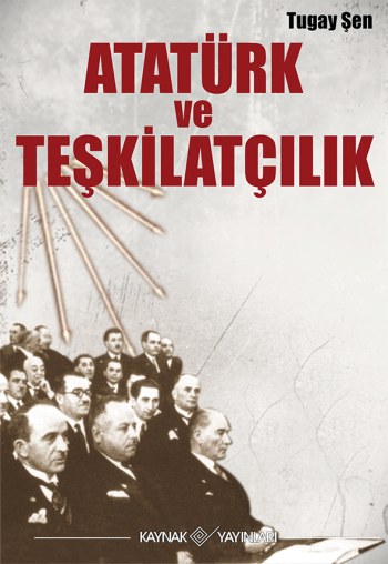 Atatürk ve Teşkilatçılık