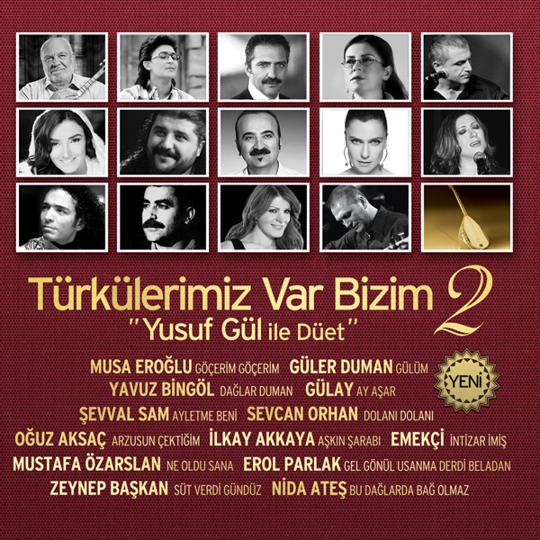 Türkülerimiz Var Bizim 2<br />Musa Eroğlu, Güler Duman, Yavuz Bingöl, Gülay<br />(Yusuf Gül ile Düet)
