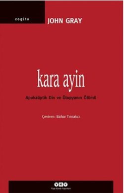 Kara Ayin <br />Apokaliptik Din ve <br />Ütopyanın Ölümü