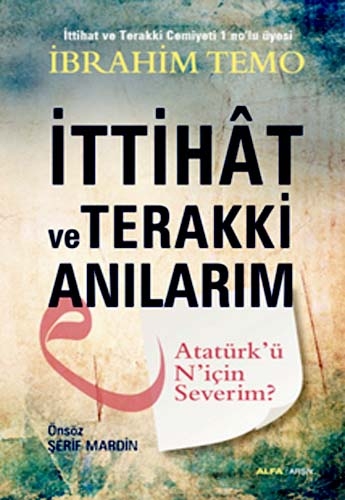 İttihak ve Terakki Anılarım <br />Atatürk'ü Niçin Severim ?