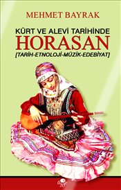 Kürt ve Alevi Tarihinde Horasan <br />Tarih Etnoloji Müzik Edebiyat