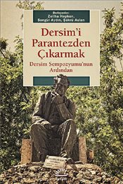 Dersim'i Parantezden Çıkarmak <br />Dersim Sempozyumu'nun Ardından