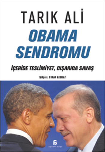 Obama Sendromu <br />İçeride Teslimiyet, <br />Dışarıda Savaş