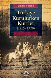 Türkiye Kurulurken Kürtler <br />1916-1920