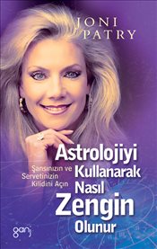 Astrolojiyi Kullanarak <br />Nasıl Zengin Olunur